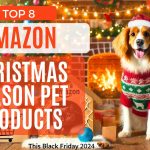 Top 8 Christmas Season Pet Products Amazon Has for You This Black Friday 2024!