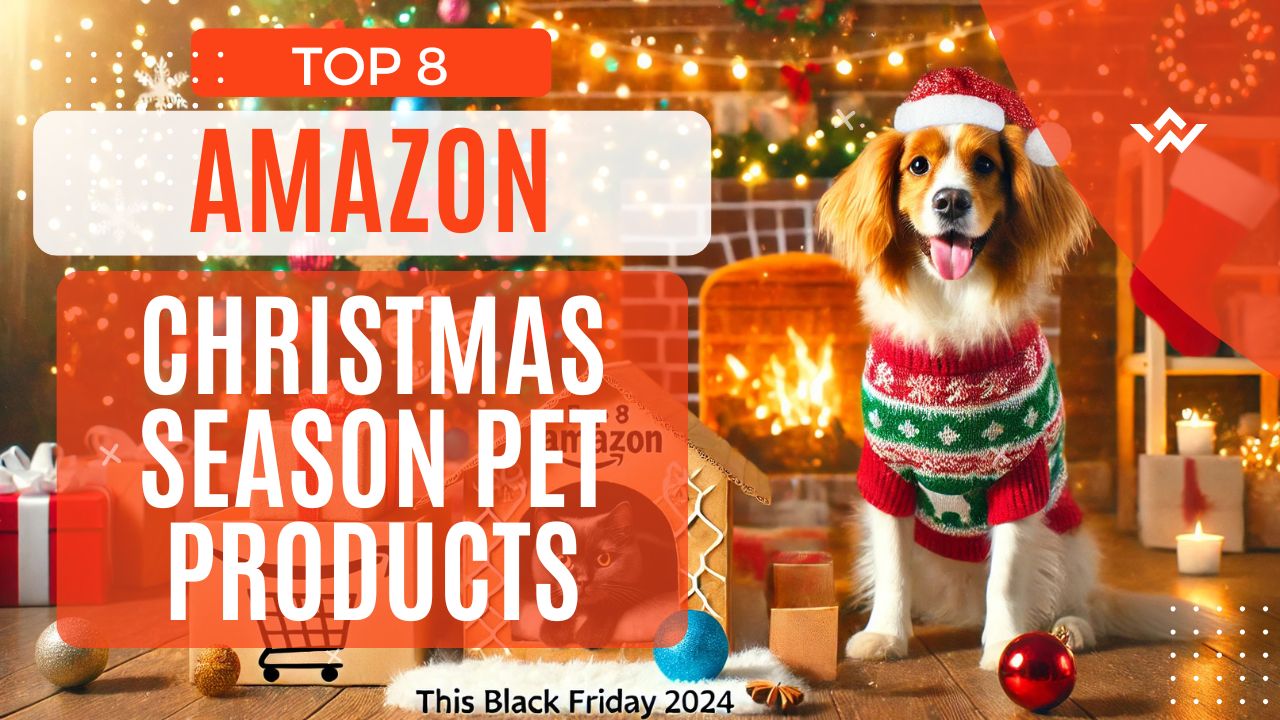 You are currently viewing Top 8 Christmas Season Pet Products Amazon Has for You This Black Friday 2024!